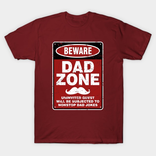 Dad Joke Vintage Beware Dad Zone Uninvited Guest Will Be Subjected T-Shirt by Salsa Graphics